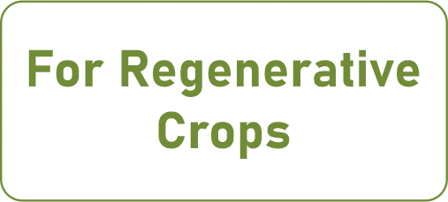 For Regenerative Crops